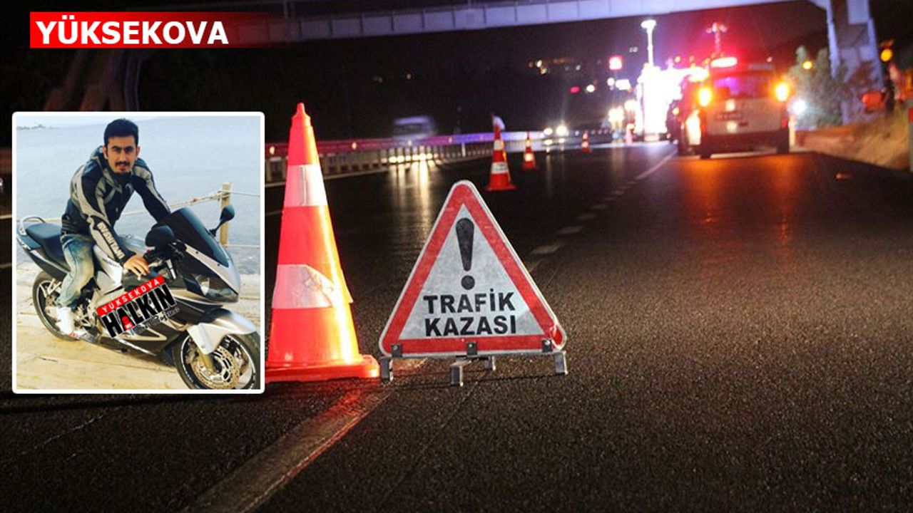 Yüksekova’da motosikletle kaza geçiren polis hayatını kaybetti