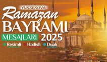 Yüksekova Ramazan Bayramı Mesajları 2025