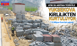 Atık su arıtma tesisiyle Yüksekova kirlilikten kurtuluyor