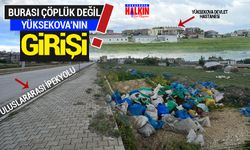 Burası çöplük değil Yüksekova'nın girişi!