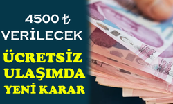 Ücretsiz şehir içi ulaşımda yeni karar: 4.500 lira verilecek!