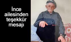 İnce ailesinden teşekkür mesajı