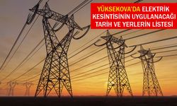 Yüksekova’da elektrik kesintisi yaşanacak