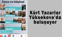 Kürt Yazarlar Yüksekova'da buluşuyor