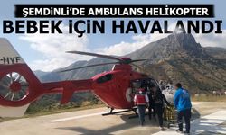 Şemdinli'de ambulans helikopter hipotermi olan bebek için havalandı