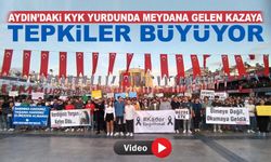 Aydın’daki KYK yurdunda meydana gelen kazaya tepkiler büyüyor