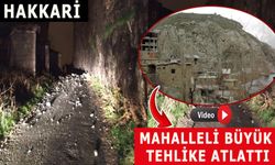 Hakkari Dağgöl Mahallesi tehlike atlattı