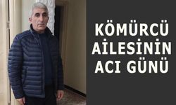 Kömürcü ailesinin acı günü