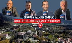 Çukurca halkı nasıl bir Belediye Başkanı istiyor?