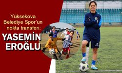 Yüksekova Belediyespor'un nokta transferi: Yasemin Eroğlu