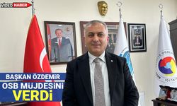 Başkan Özdemir, OSB müjdesini verdi