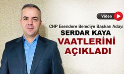 CHP Esendere Belediye Başkan Adayı Serdar Kaya vaatlerini açıkladı