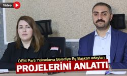 DEM Parti Yüksekova Belediye Eş Başkan adayları projelerini anlattı