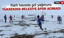 Karlı havada gol yağmuru: Yüksekova Belediye Spor acımadı