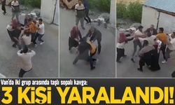 Van’da iki grup arasında taşlı sopalı kavga, 3 kişi yaralandı!