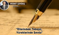 "Ellerindeki Tebeşir, Yüreklerinde Sevda"