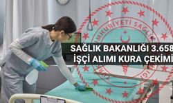 Sağlık Bakanlığı 3 bin 658 İşçi Alımı Kura Çekimi