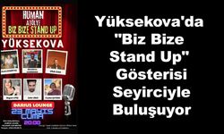 Yüksekova'da "Biz Bize Stand Up" Gösterisi Seyirci ile Buluşuyor