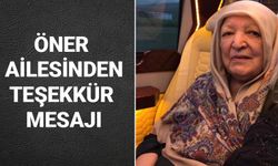 Öner ailesinden teşekkür mesajı