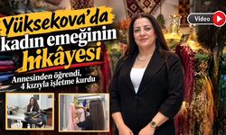 Yüksekova’da kadın emeğinin hikâyesi: Annesinden öğrendi, 4 kızıyla işletme kurdu