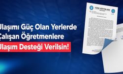 Türk Eğitim-Sen’den ulaşımı güç olan yerlerde çalışan öğretmenlere yol desteği talebi