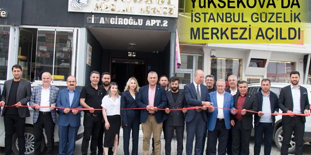 Yüksekova’da İstanbul Güzellik Merkezi adlı iş yeri açıldı