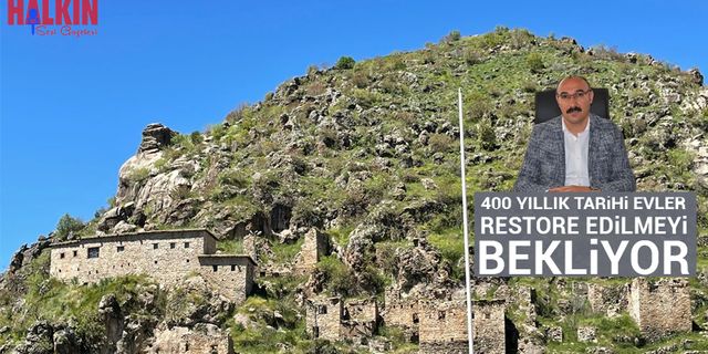 Çukurca'da 400 yıllık  tarihi kale evler restore edilmeyi bekliyor