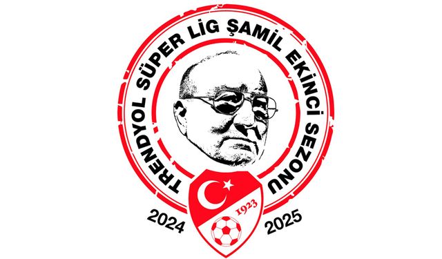 Trendyol Süper Lig’e ‘Şamil Ekinci Sezonu’ ismi verildi