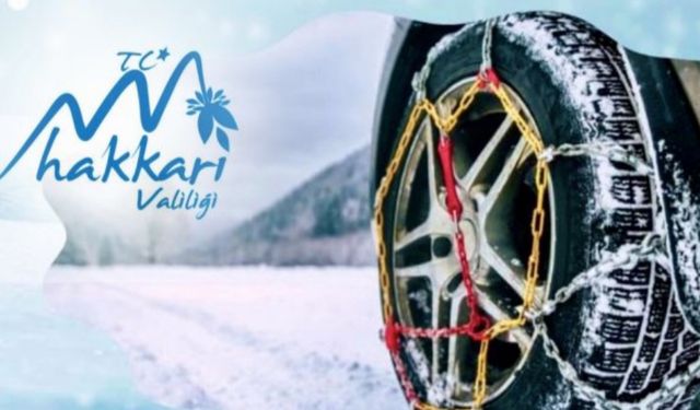 Hakkâri Valiliği'nden Zorunlu Kış Lastiği uyarısı!