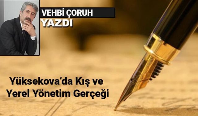 Yüksekova’da Kış ve Yerel Yönetim Gerçeği