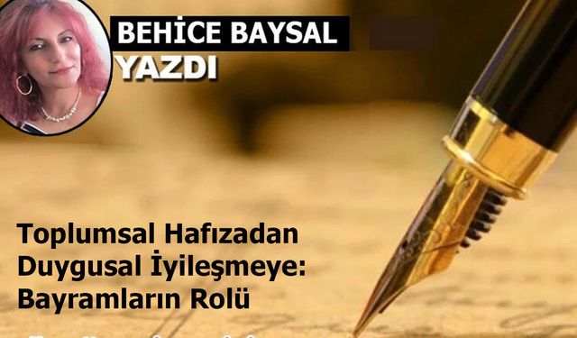 Toplumsal Hafızadan Duygusal İyileşmeye: Bayramların Rolü