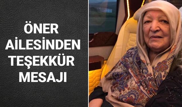 Öner ailesinden teşekkür mesajı