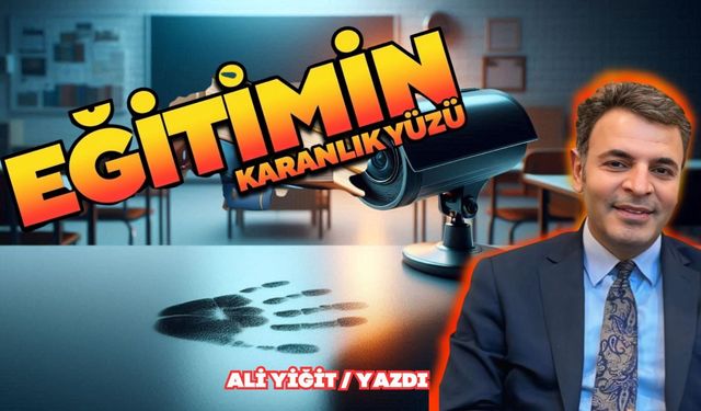 EĞİTİMİN KARANLIK YÜZÜ