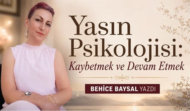 Yasın Psikolojisi: Kaybetmek ve Devam Etmek