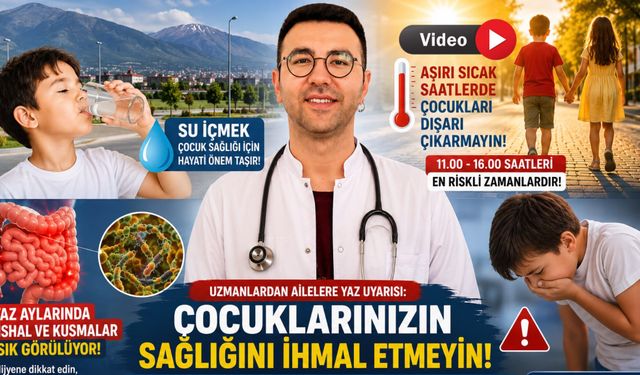 Sıcaklar Artınca Risk de Büyüdü: Uzmandan Yüksekovalı Ailelere Önemli Çağrı