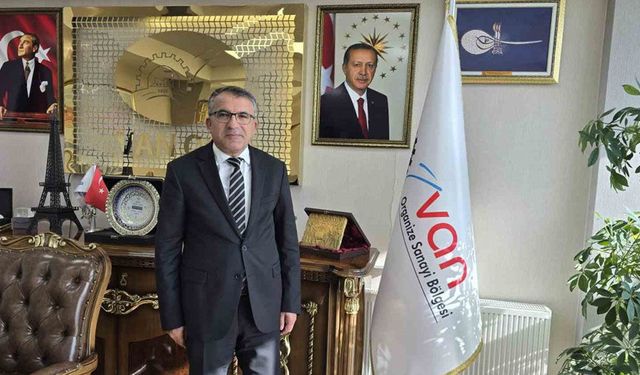 Van OSB Başkanı Aslan: "Van’ın liste dışı bırakılmasını kabul etmiyoruz"