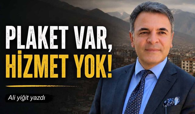 PLAKET VAR, HİZMET YOK!