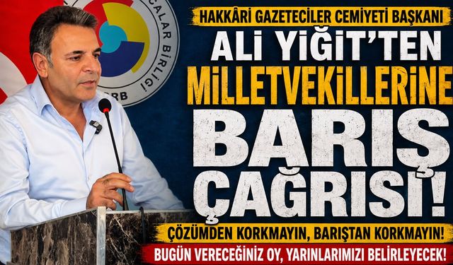 Hakkari’den Milletvekillerine Barış Çağrısı