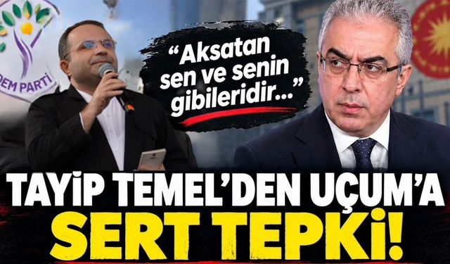 Tayip Temel’den Mehmet Uçum’a sert tepki: “Aksatan sen ve senin gibileridir”