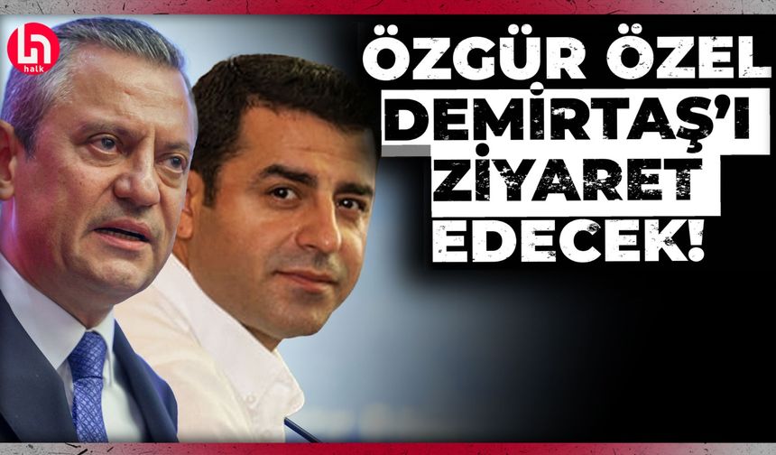 Özgür Özel, Selahattin Demirtaş'ı ziyaret edecek: Demirtaş, görüşmeye damga vuracak bir çağrı metnini paylaşacak