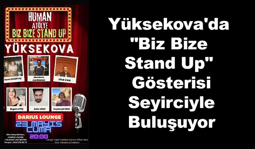 Yüksekova'da "Biz Bize Stand Up" Gösterisi Seyirci ile Buluşuyor