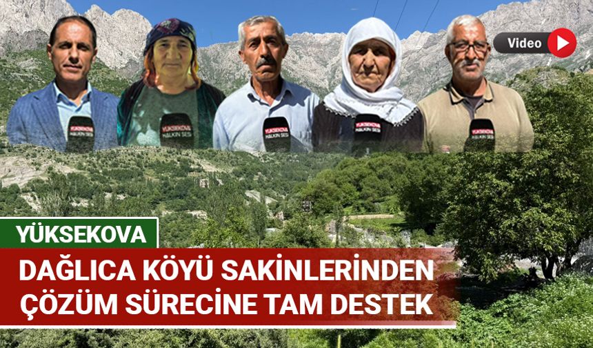 Dağlıca köyü sakinlerinden çözüm sürecine tam destek