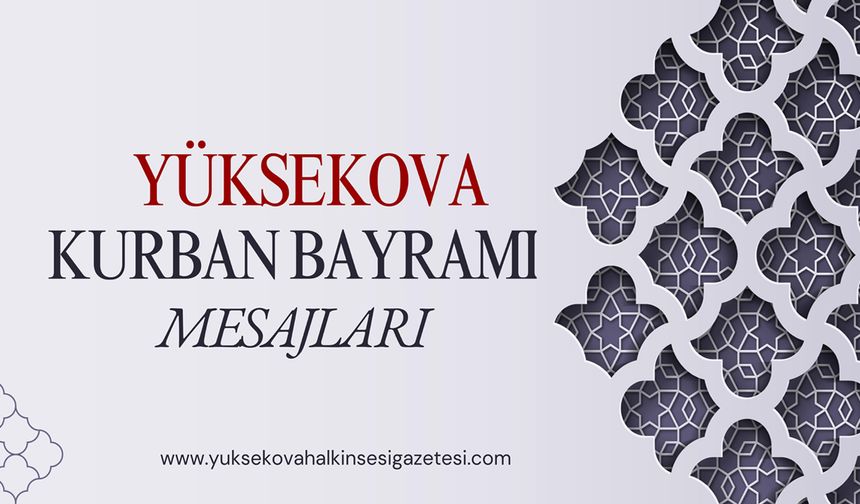 Yüksekova Kurban Bayramı Mesajları (2025)