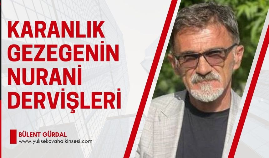 Karanlık Gezegenin Nurani Dervişleri