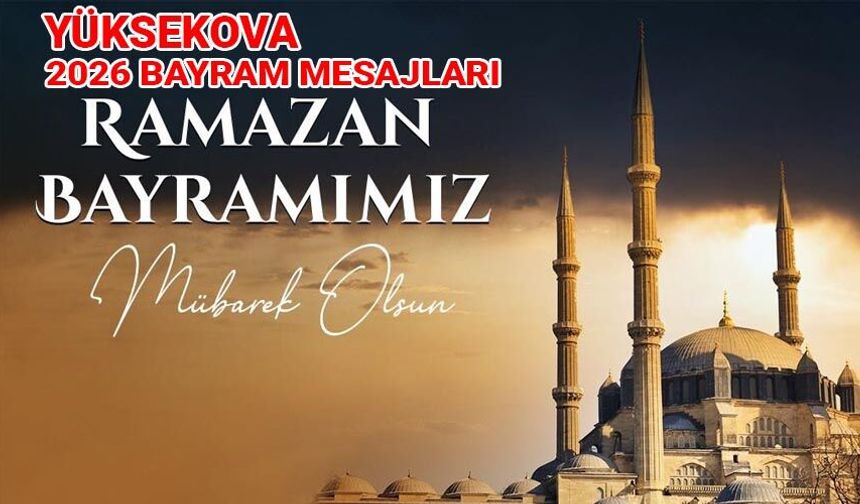 Yüksekova Bayram Mesajları 2026