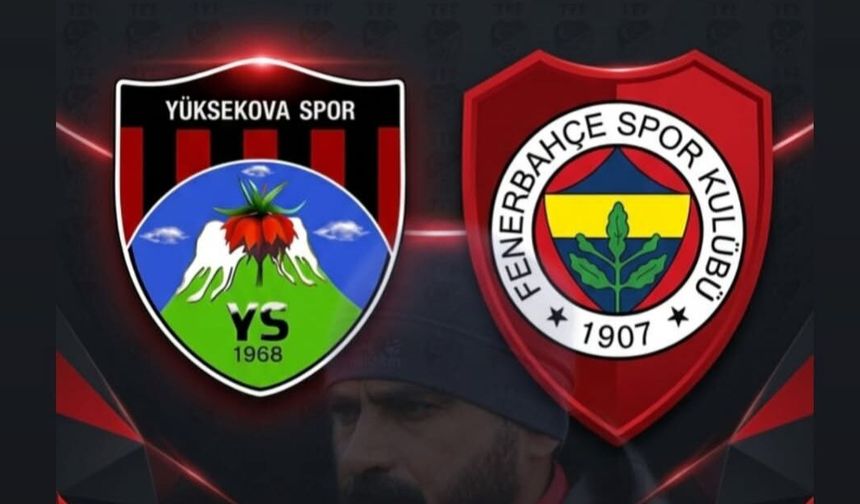 Yüksekova Spor ile Fenerbahçe Şemdinli’de Karşı Karşıya Geliyor