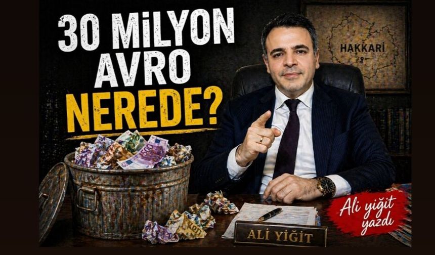 30 Milyon Avro nerede?