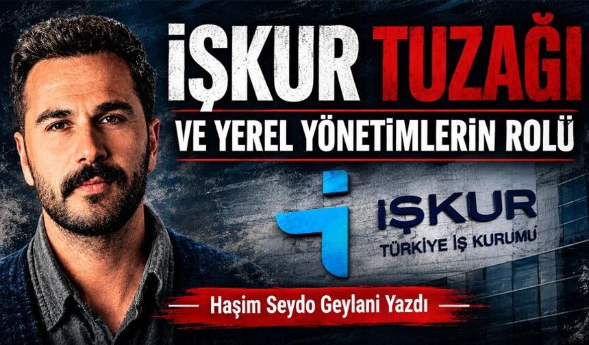 İŞKUR tuzağı ve yerel yönetimlerin rolü