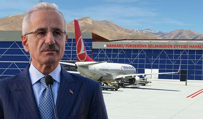 Bakan Uraloğlu’ndan Yüksekova Havalimanı açıklaması