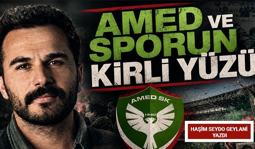 Amed ve Sporun kirli yüzü